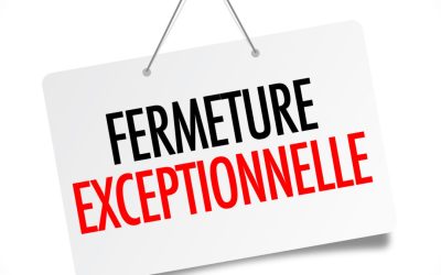 Fermeture exceptionnelle !