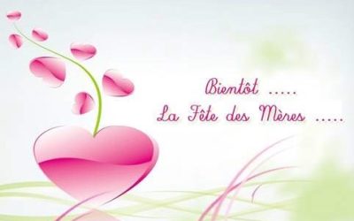 Bientôt la fête des Mères